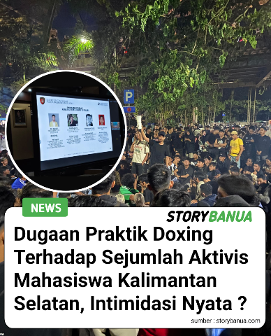 Dugaan Praktik Doxing Terhadap Sejumlah Aktivis Mahasiswa Kalimantan Selatan, Intimidasi Nyata ? Dugaan Praktik Doxing Terhadap Sejumlah Aktivis Mahasiswa Kalimantan Selatan, Intimidasi Nyata ?